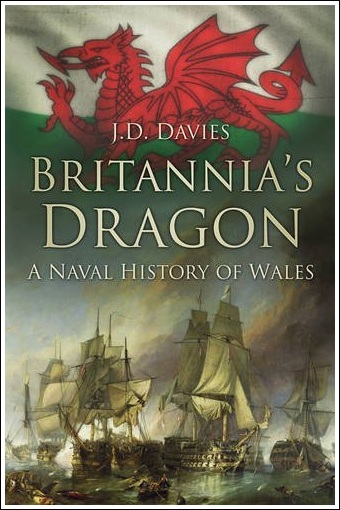 Britannia's Dragon - Wales’ part in naval history